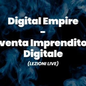 Digital Empire - Guida Completa per Diventare Imprenditori Digitali